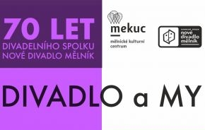Divadlo a my | Mělnické kulturní centrum