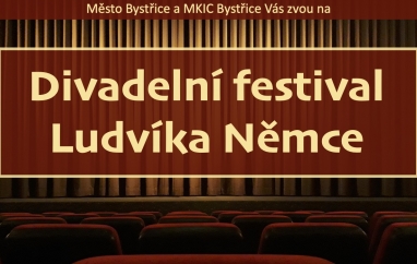 Divadelní festival Ludvíka Němce | Bystřice